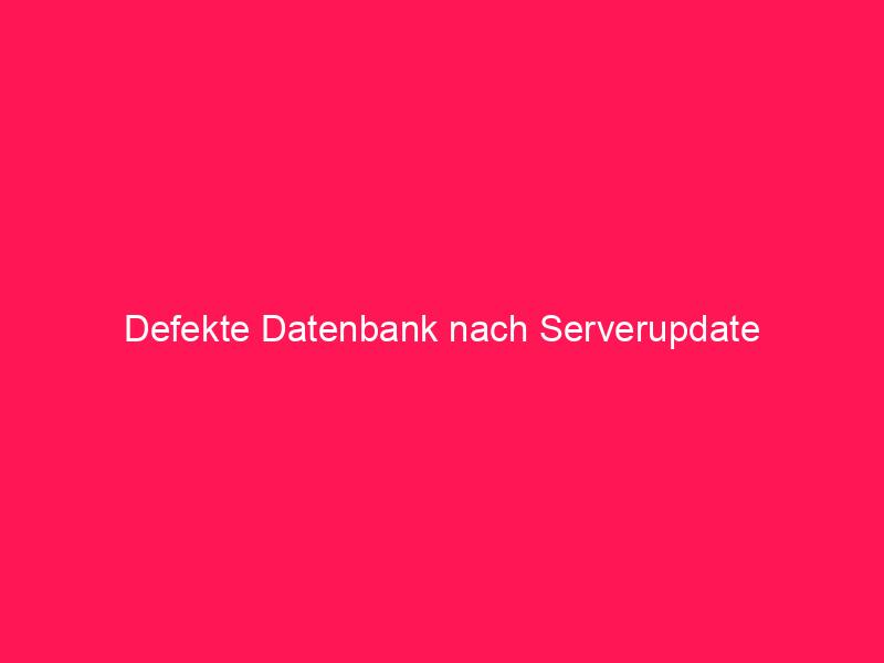 Defekte Datenbank nach Serverupdate | conzept 16 Blog