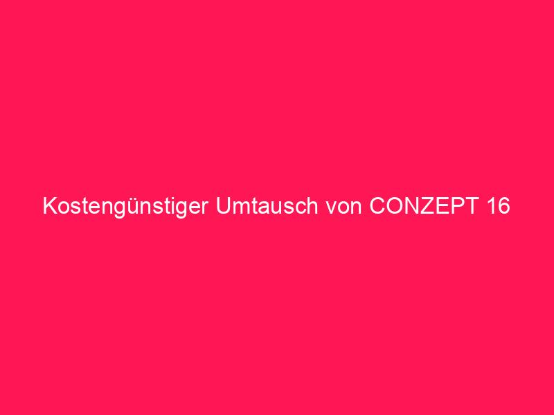 Kostengünstiger Umtausch von conzept 16 Alt-Lizenzen | conzept 16 Blog