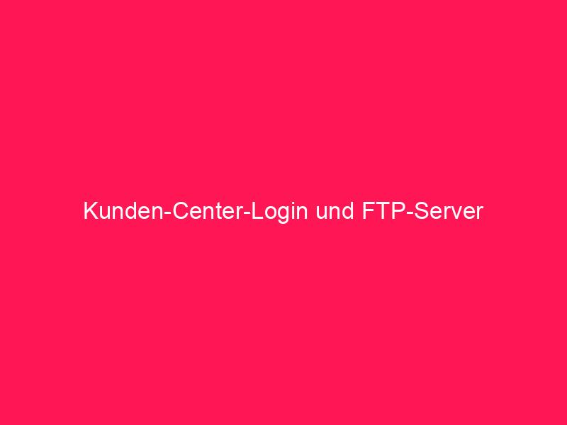 Kundencenter-Login und FTP-Server | conzept 16 Blog