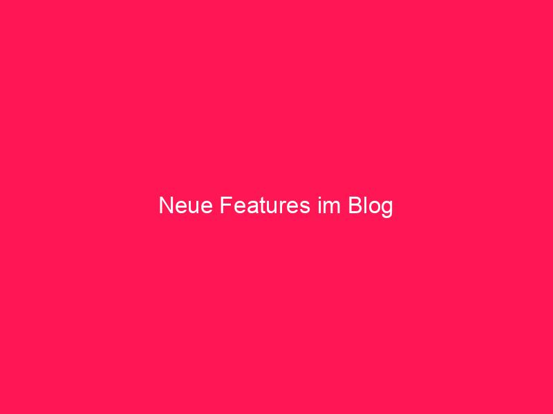 Neue Features im Blog | conzept 16 Blog