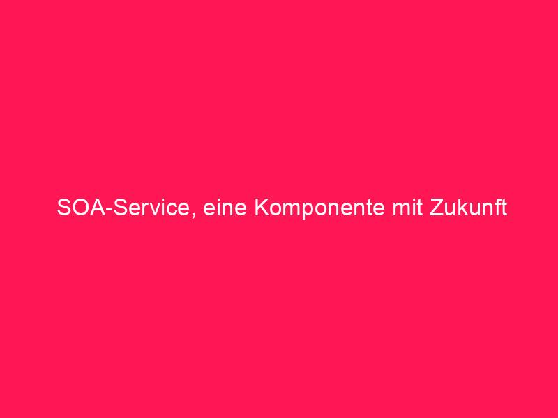 SOA-Service – eine Komponente mit Zukunft | © vectorsoft