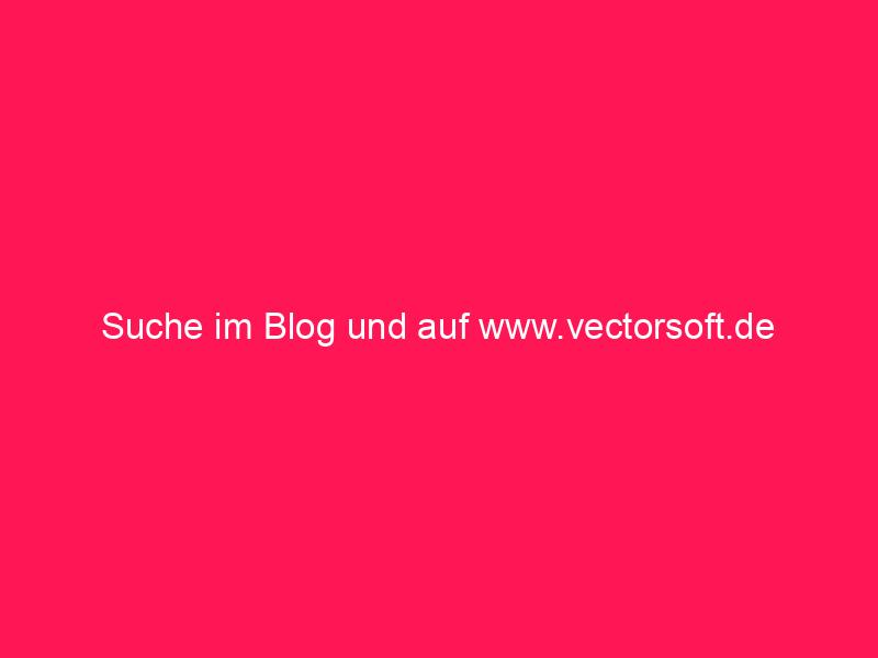 Suche im Blog und auf www.vectorsoft.de