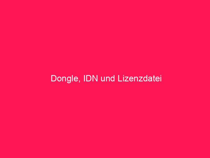 Dongle, IDN und Lizenzdatei | conzept 16 Blog